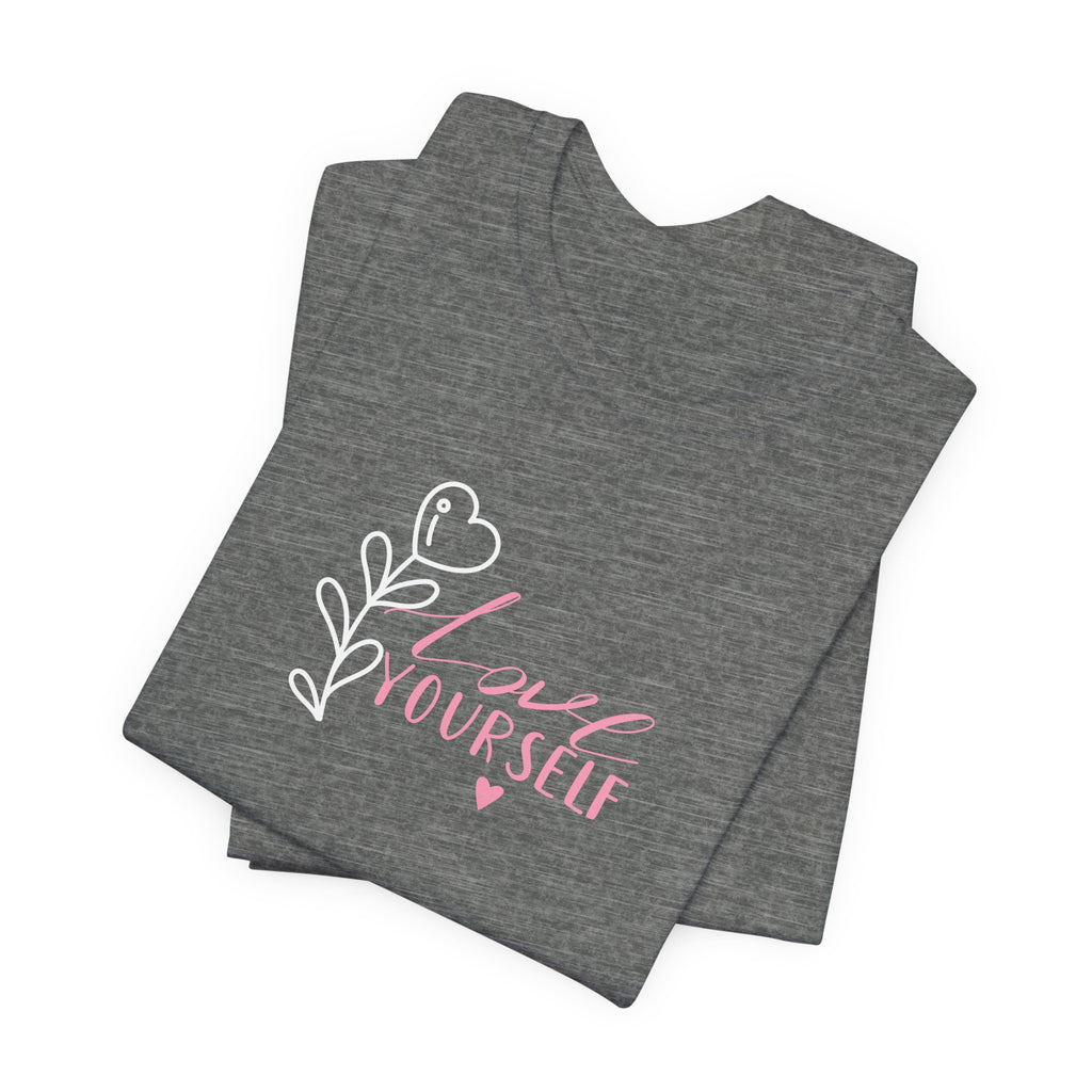 a gray shirt with the words "love yourself"