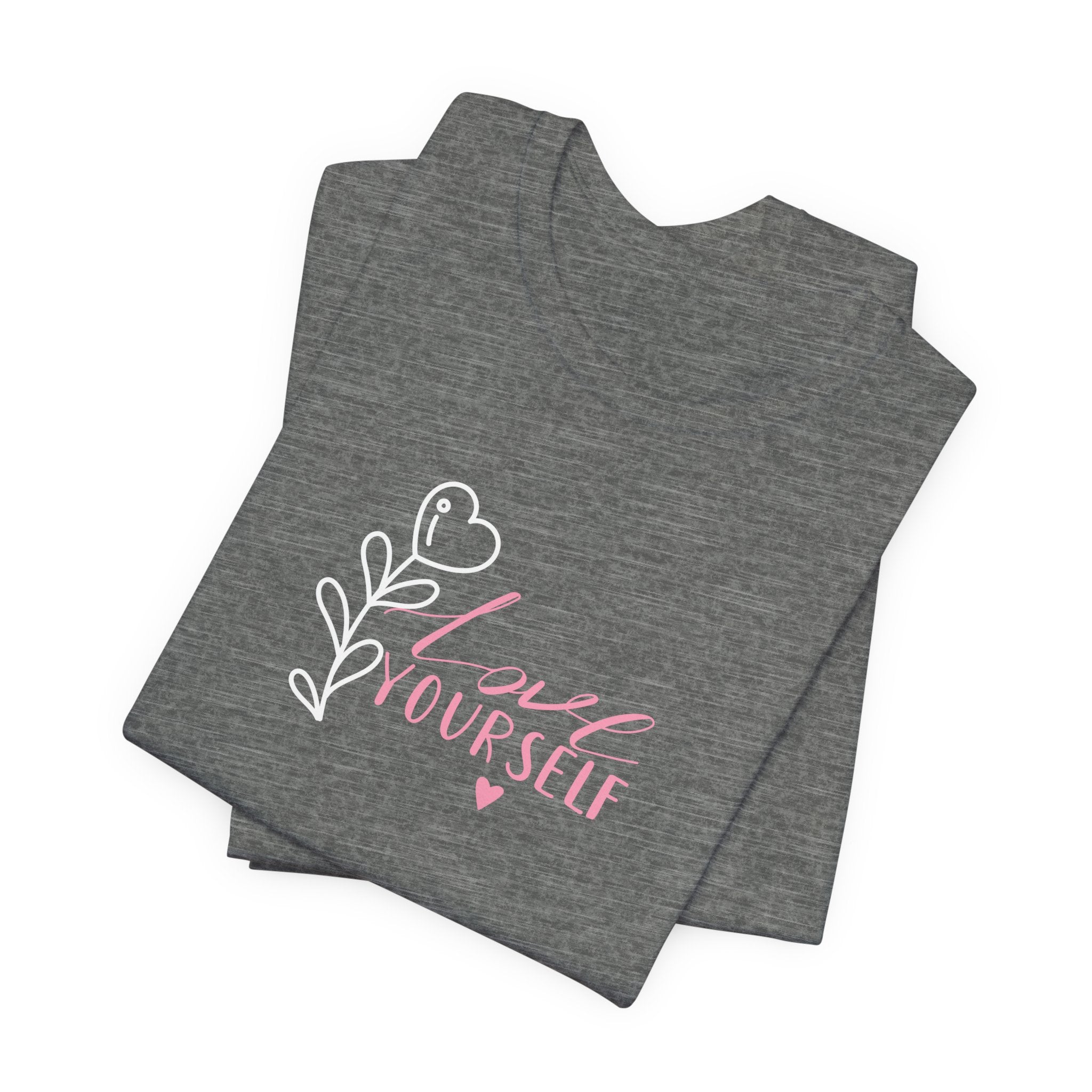 a gray shirt with the words "love yourself"