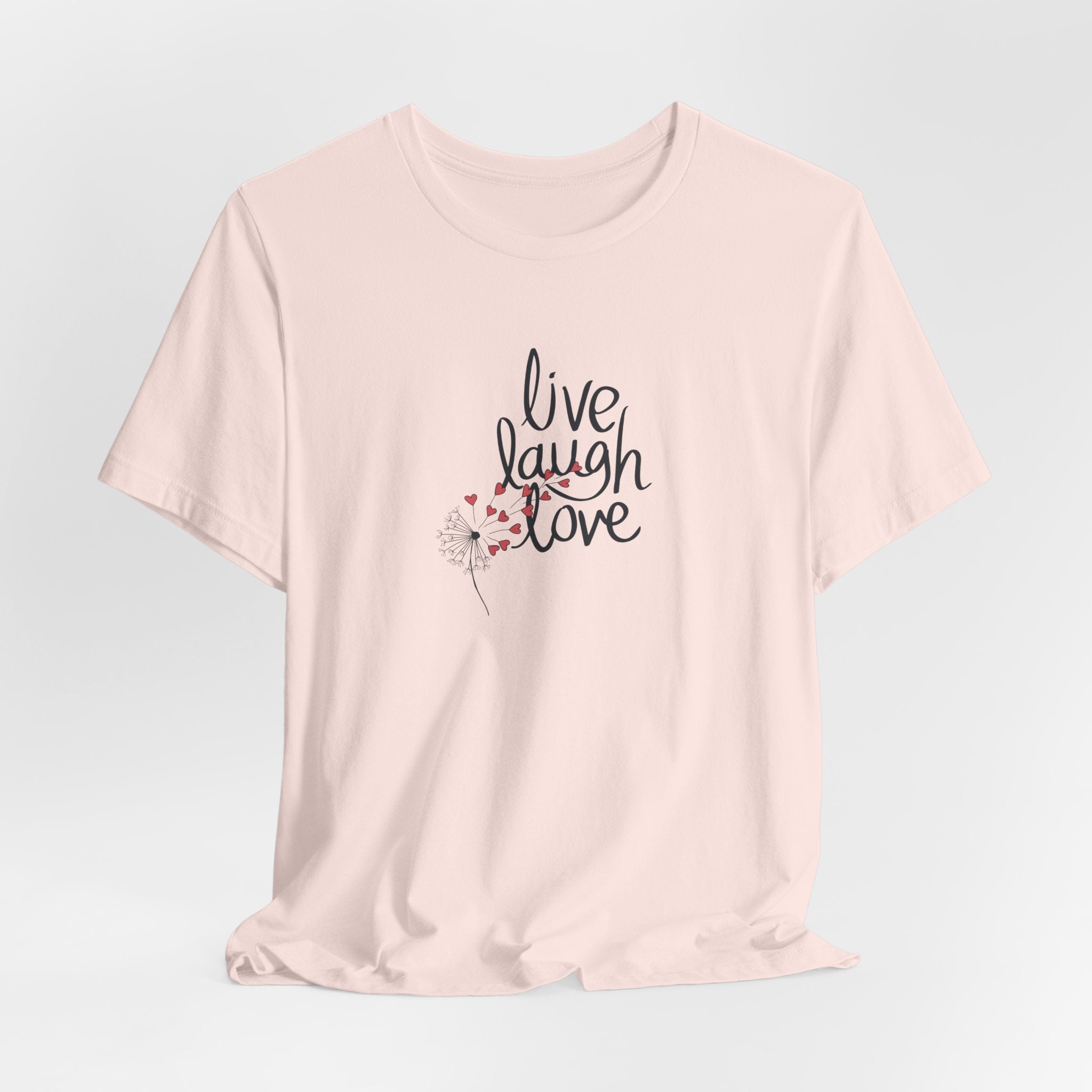 a shirt with a dandelion and text that says live, laugh, love.