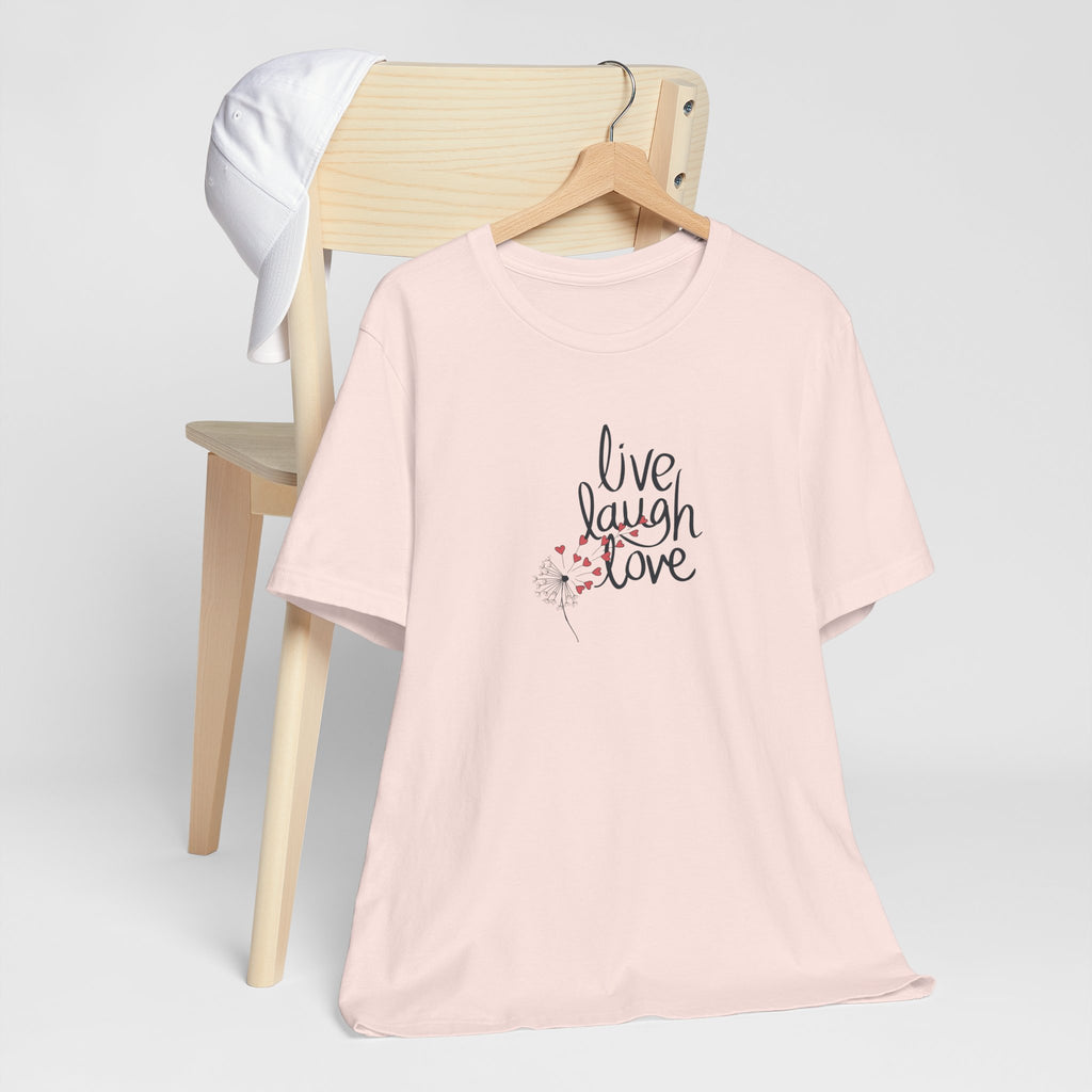 a shirt with a dandelion and text that says live, laugh, love.